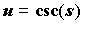 u = csc(s)