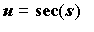 u = sec(s)